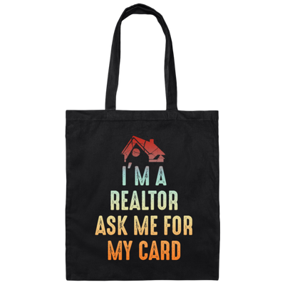 Im A Realtor, Ask Me for My Card, Real Estate, Retro Realtor Best Gift Canvas Tote Bag