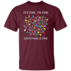 It's Fine, I'm Fine, Everything Is Fine, A Bunch Of Light Unisex T-Shirt