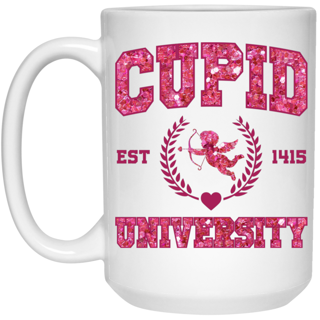 Cupid University, Est 1415, Pink Glitter Cupid, Glitter Valentine, Valentine's Day, Trendy Valentine White Mug