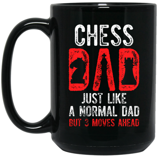 Chess Dad, Just Like A Normal Dad But 3 Moves Head Black Mug