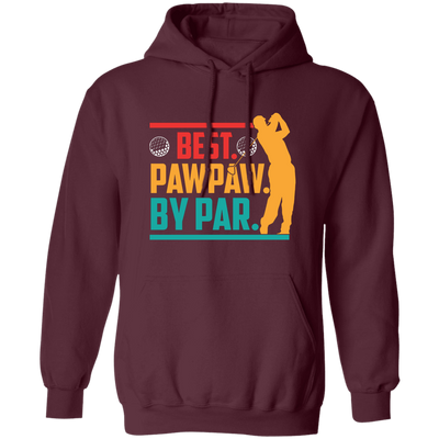 Best Pawpaw By Par, Love Golf, Golfing, Retro Golf Sport Pullover Hoodie