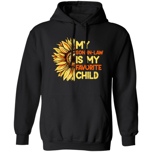 Sunflower Lover Gift, My Son In Law Is My Favorite Child Pullover Hoodie