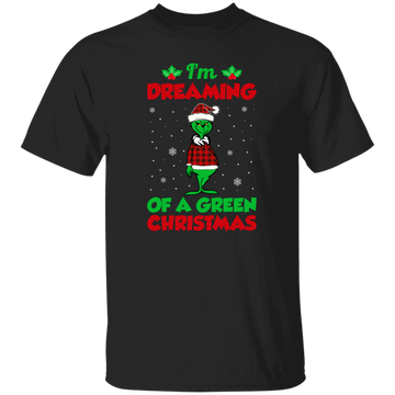 I'm Dreaming Of A Green Christmas, Funny Christmas, Merry Christmas, Trendy Chrismas Unisex T-Shirt