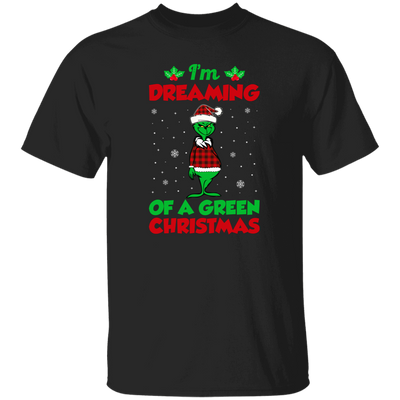 I'm Dreaming Of A Green Christmas, Funny Christmas, Merry Christmas, Trendy Chrismas Unisex T-Shirt