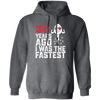 Funny Me I Was The Fastest, Funny 30 Years Old Pullover Hoodie