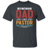 I Have Two Titles Dad And Pastor, I RockThem Both Unisex T-Shirt