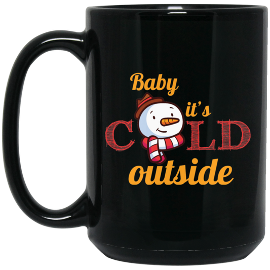 Baby It's Cold Outside, Snowman Christmas, Funny Snowman, Merry Christmas, Trendy Christmas Black Mug