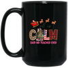 All Is Calm Said No Teacher Ever, Reindeer Ride Santa Black Mug