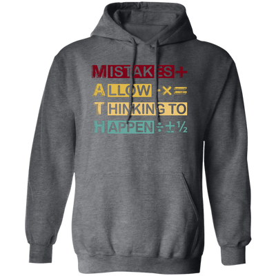 Mistakes Allow Thinking To Happen Pullover Hoodie