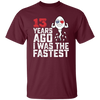 Funny Me I Was The Fastest, Funny 13 Years Old Unisex T-Shirt