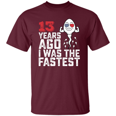 Funny Me I Was The Fastest, Funny 13 Years Old Unisex T-Shirt