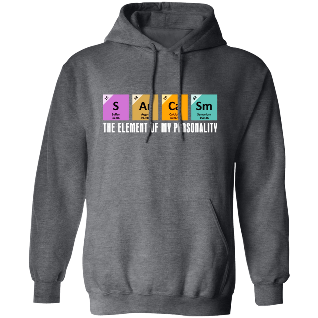 Chemistry Sarcasm, The Element Of My Personality, Best Of Sarcasm Pullover Hoodie