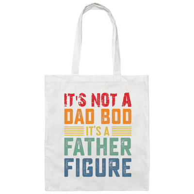 It's Not A Dad Bod, It's A Father Figure, Retro Dad Canvas Tote Bag