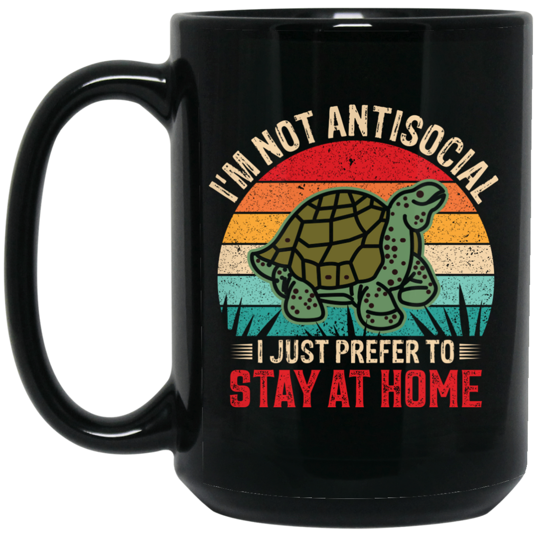 I'm Not Antisocial, I Just Prefer To Stay At Home, Turtle Vintage Black Mug