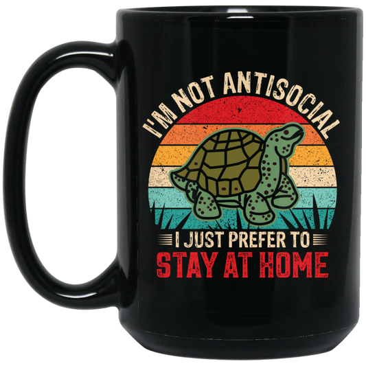 I'm Not Antisocial, I Just Prefer To Stay At Home, Turtle Vintage Black Mug