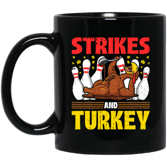 Strikes Gift, Thanksgiving Day Men Women Bowling Black Mug
