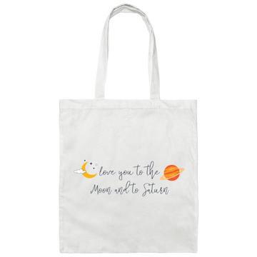 Love You To The Moon And To Saturn, Love You To The Moon And Back Canvas Tote Bag