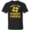 Sorry I Cant, I Have Plans With My Puzzle, Puzzle Lover Unisex T-Shirt