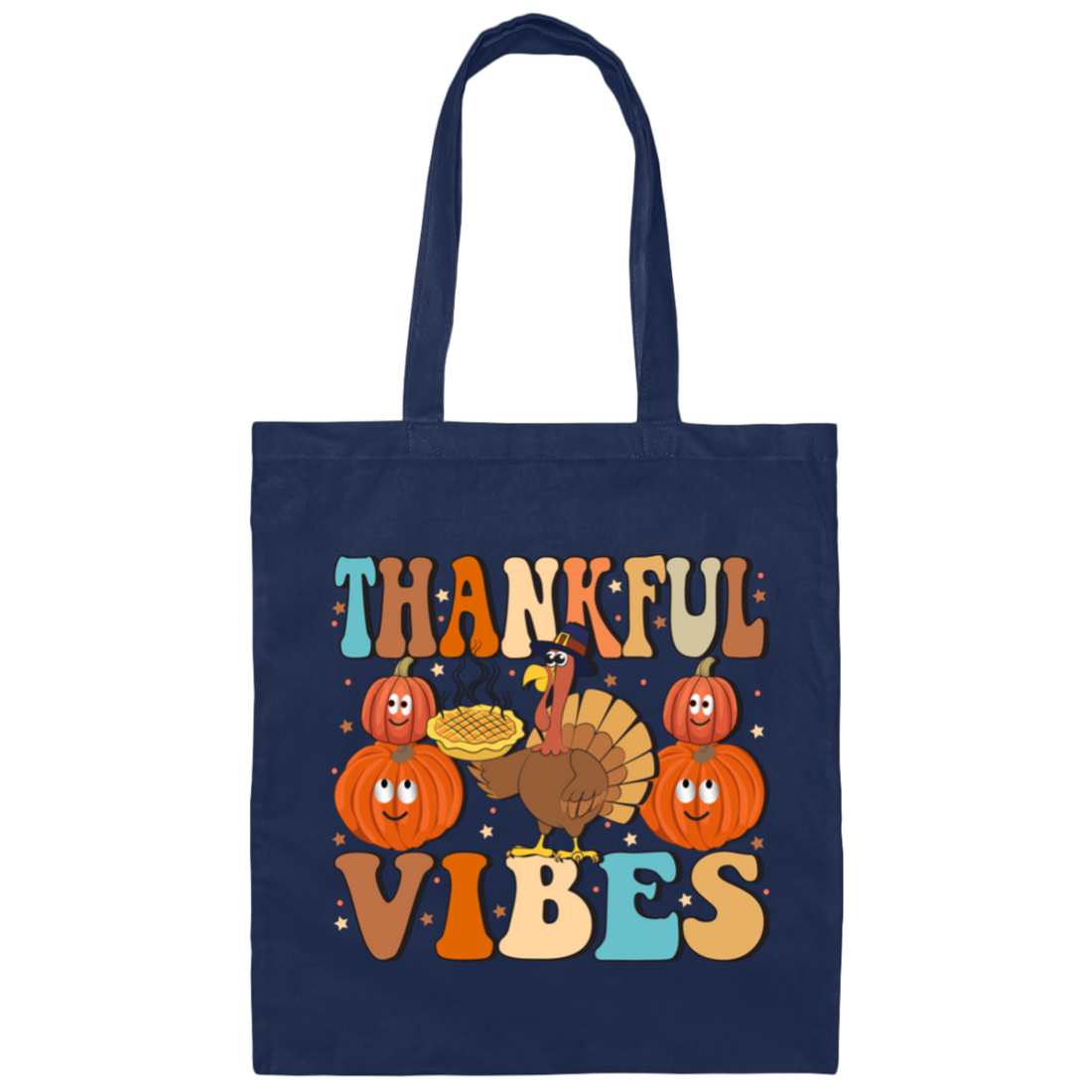 Thankful Vibes, Thanksgiving Day, Turkey's Day Canvas Tote Bag
