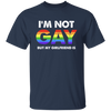 I'm Not Gay, But My Girlfriend Is, LGBT Pride's Day Gifts Unisex T-Shirt