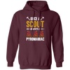 Once A Scout Always A Pyromaniac, Camping Lover, Campfire Gift Pullover Hoodie