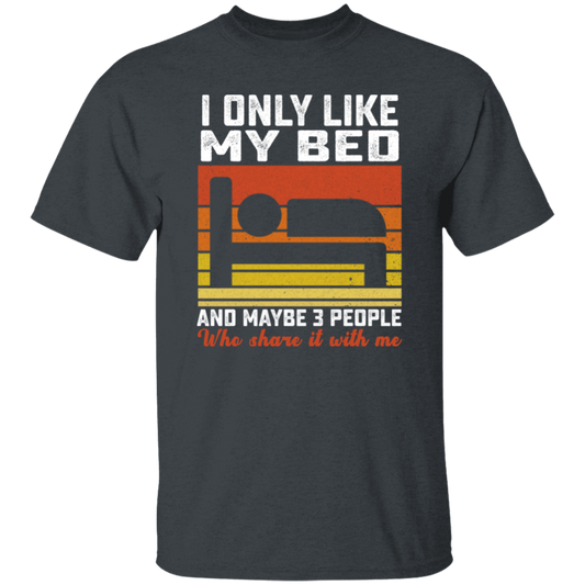 Who Love Me, I Only Like My Bed And Maybe 3 People Unisex T-Shirt