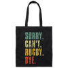 Sorry Can't Rugby Bye Funny Vintage Retro Distres Canvas Tote Bag