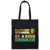 Retro Beer Lover, Be A Beer Drinker, Retro Drunk, Love Beer Vintage Canvas Tote Bag