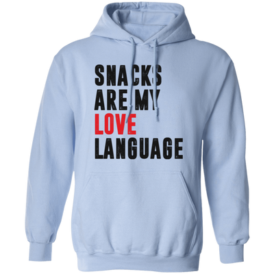 Snacks Are My Love Language, Love Design, Love Language Pullover Hoodie