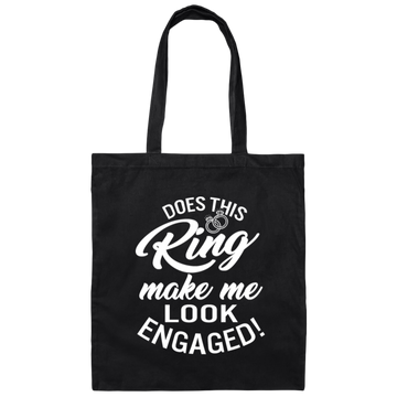 Wedding Does This Ring Make Me Look Engaged Gift Canvas Tote Bag