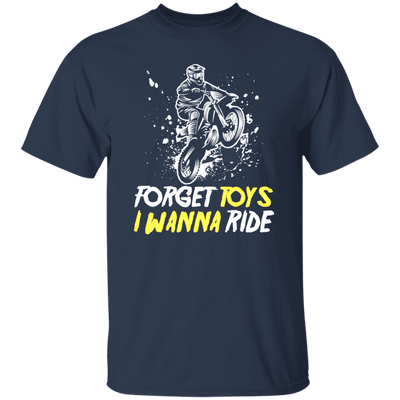 Dirt Bike Racing, Motocross Racer, Forget Toys, I Wanna Ride, Racing Unisex T-Shirt