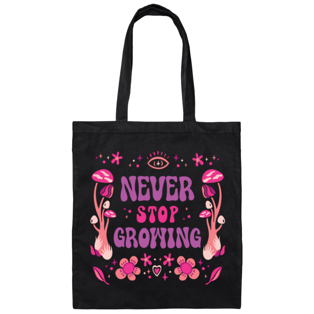 Never Stop Growing, Mushroom Groovy, Groovy Growing Canvas Tote Bag
