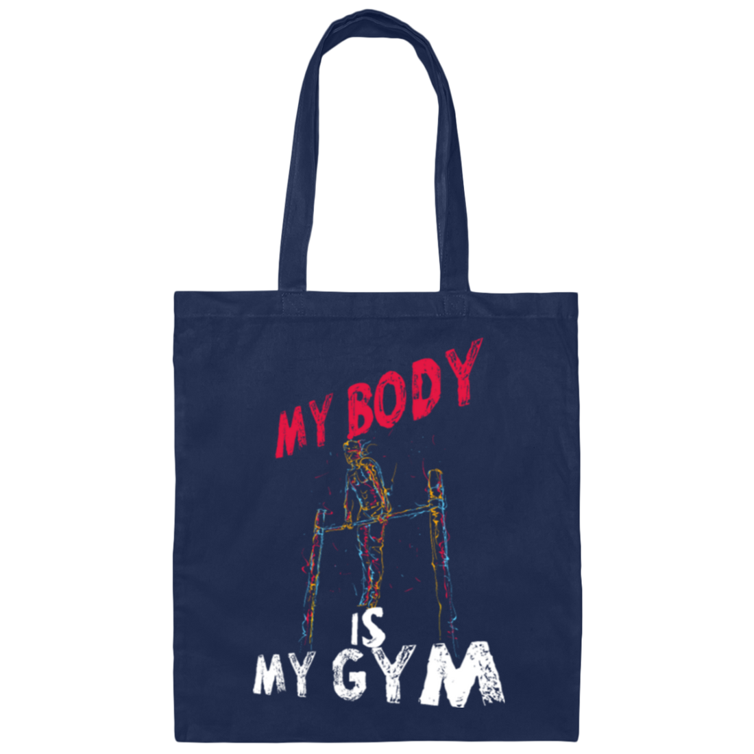 Calisthenics My Body Is My Gym, Great Gymnast Gift Canvas Tote Bag