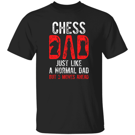 Chess Dad, Just Like A Normal Dad But 3 Moves Head Unisex T-Shirt