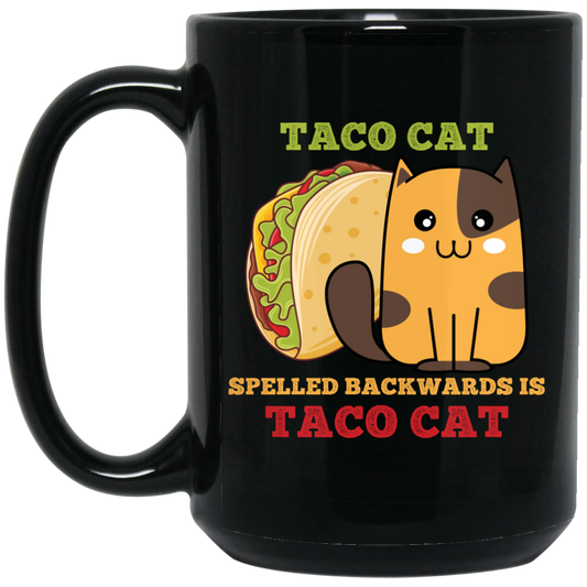 Taco Cat, Spelled Backward Is Taco Cat, Tacocat Game Black Mug