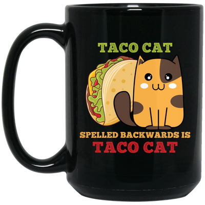 Taco Cat, Spelled Backward Is Taco Cat, Tacocat Game Black Mug