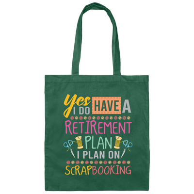 Yes I Do Have A Retirement Plan, I Plan On Scrapbooking, Book Vintage Canvas Tote Bag