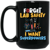 I Want Superpowers, School Nerd, Funny Teacher, Forget Lab Safety, Nerd Gift Black Mug