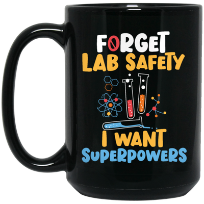 I Want Superpowers, School Nerd, Funny Teacher, Forget Lab Safety, Nerd Gift Black Mug