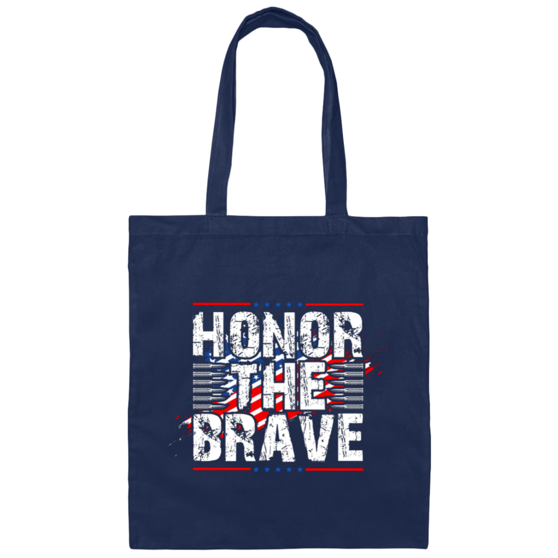 Honor The Brave, Brave American, Brave Army Canvas Tote Bag