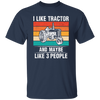 I Like Tractor And Maybe 3 People, Retro Tractor, Three Some Unisex T-Shirt