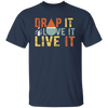 Drop It, Love It, Live It, Love Essence, Essence Oil Unisex T-Shirt