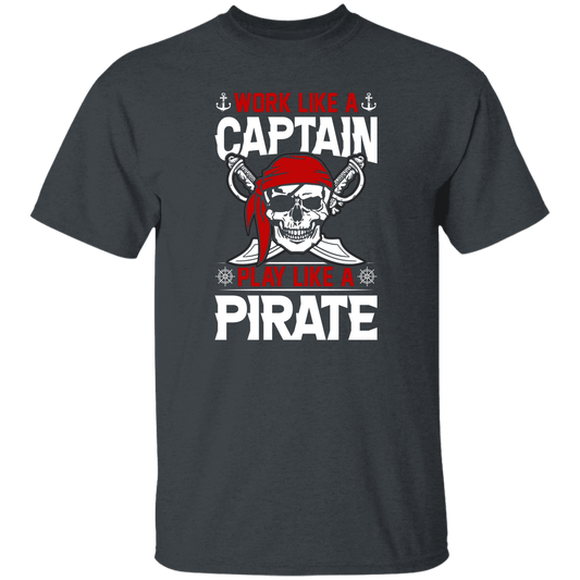 Work Like A Captain, Play Like A Pirate, Retro Pirate Unisex T-Shirt