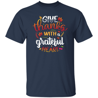 Give Thanks With A Grateful Heart, Thanksgiving Unisex T-Shirt