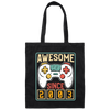 Awesome Since 2003, Birthday Gift, Video Game Lover Gift, Best Gamer Canvas Tote Bag