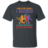 Early In My Career, I Decided, I Never Wanted To Get Out Of Shape Unisex T-Shirt