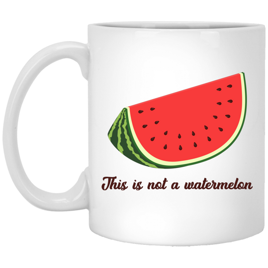 This Is Not A Watermelon, Watermelon Lover, Watermelon Quote White Mug