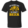 My Blood Type Is Craft Beer, Beer In My Blood Unisex T-Shirt