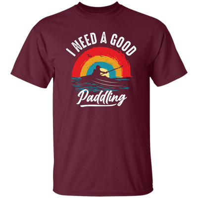 I Need A Good Paddling, Retro Paddling, Kayaking Retro Unisex T-Shirt