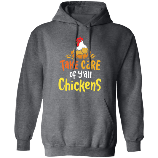 Chicken Love Gift, Farmer Gift, Love Farming, Take Care Of Y_all Chickens Pullover Hoodie